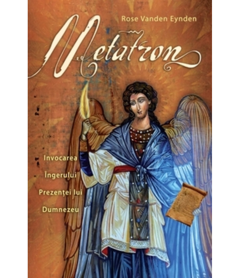 Metatron: invocarea ingerului prezentei lui Dumnezeu Metatron: invocarea ingerului prezentei lui Dumnezeu