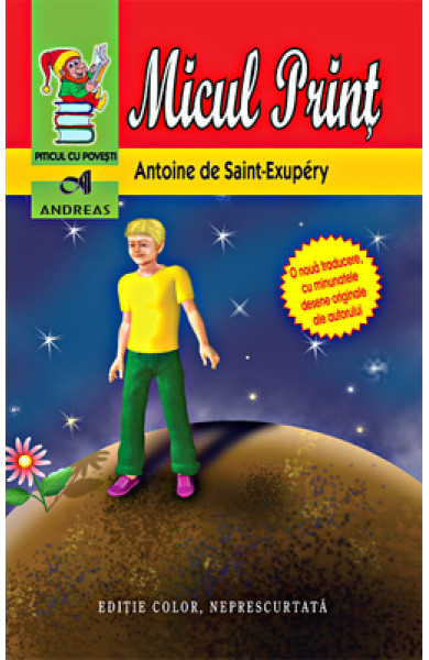 Micul Print - Antonie de Saint-Exupery - editie color