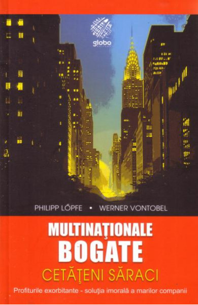 Multinationale bogate - cetateni saraci - Profiturile exorbitante - solutia imorala a marilor companii