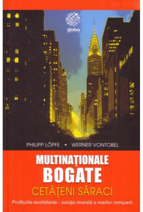 Multinationale bogate - cetateni saraci - Profiturile exorbitante - solutia imorala a marilor companii