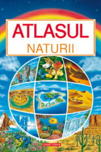 ATLASUL NATURII - Fleurus ATLASUL NATURII - Fleurus