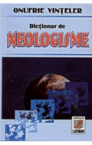 Dictionar de neologisme - Onufrie Vinteler Dictionar de neologisme - Onufrie Vinteler