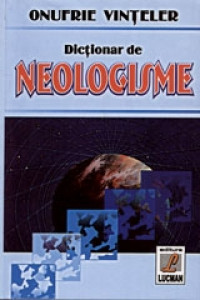 Dictionar de neologisme -  Onufrie Vinteler Dictionar de neologisme -  Onufrie Vinteler