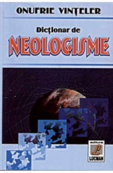 Dictionar de neologisme -  Onufrie Vinteler