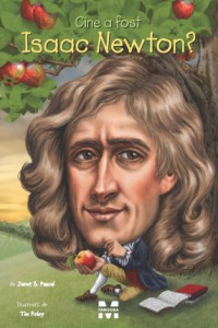 Cine a fost Isaac Newton? - Janet B. Pascal
