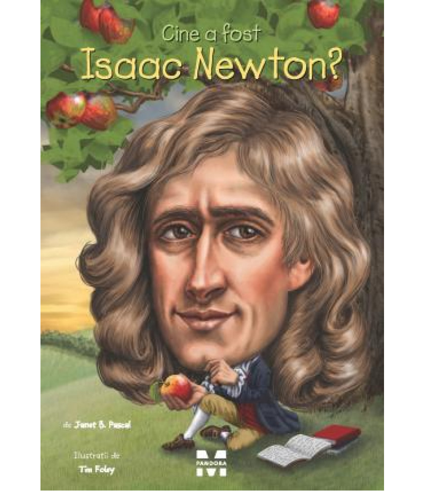 Cine a fost Isaac Newton? - Janet B. Pascal