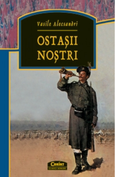 Ostasii nostri - Vasile Alecsandri Ostasii nostri - Vasile Alecsandri