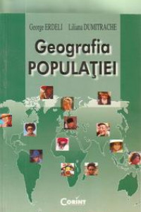 Geografia Populatiei - George Edeli, Liliana Dumitrace