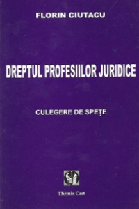 Dreptul profesiilor juridice. Dreptul profesiilor juridice.