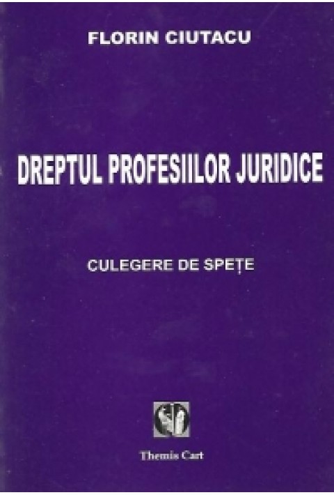 Dreptul profesiilor juridice.