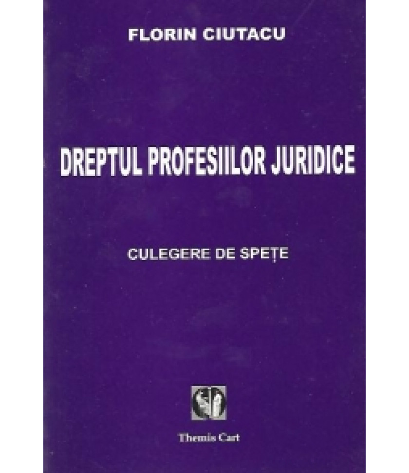 Dreptul profesiilor juridice.