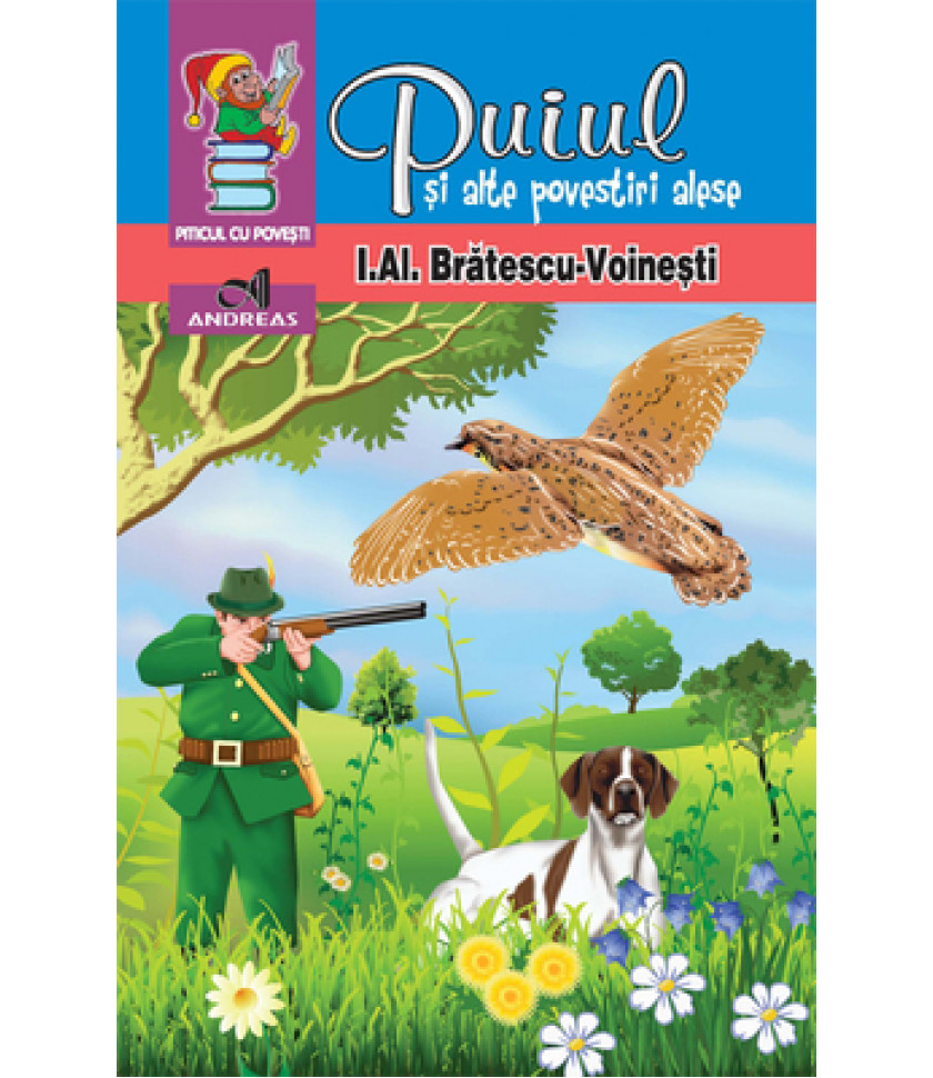 Puiul si alte povestiri alese - I.Al. Bratescu-Voinesti