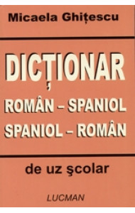 Dictionar roman - spaniol, spaniol - roman de uz scolar