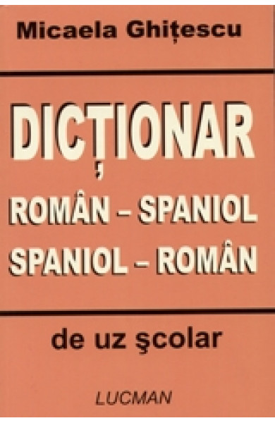 Dictionar roman - spaniol, spaniol - roman de uz scolar