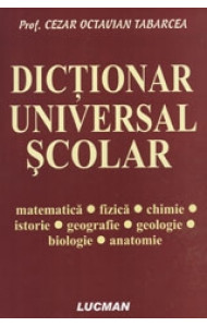Dictionar universal scolar - Prof. Cezar Octavian Tabarcea Dictionar universal scolar - Prof. Cezar Octavian Tabarcea