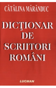 Dictionar de scriitori romani - Catalina Maranduc Dictionar de scriitori romani - Catalina Maranduc