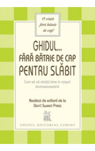 Ghidul fara batai de cap pentru slabit Ghidul fara batai de cap pentru slabit