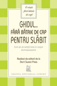 Ghidul fara batai de cap pentru slabit Ghidul fara batai de cap pentru slabit