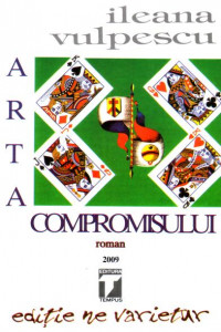 Arta compromisului. Editie ne varietur - Ileana Vulpescu