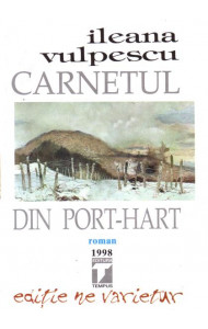 Carnetul din port-hart (Roman). Editie ne varietur - Ileana Vulpescu