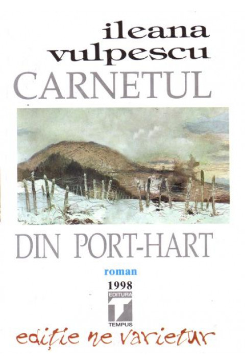Carnetul din port-hart (Roman). Editie ne varietur - Ileana Vulpescu