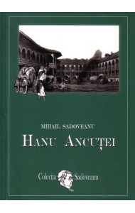 Hanu Ancutei - Mihail Sadoveanu