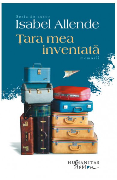Ţara mea inventată - Isabel Allende Ţara mea inventată - Isabel Allende