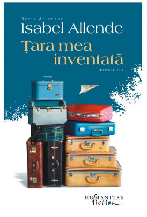 Ţara mea inventată - Isabel Allende