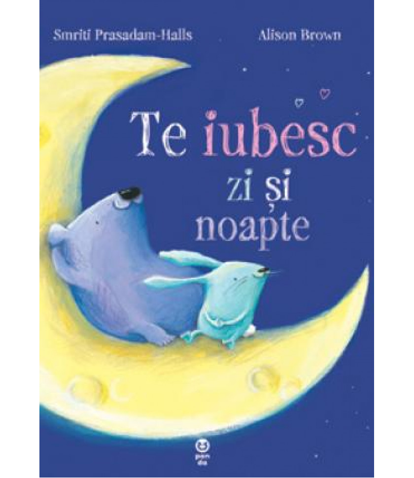 Te iubesc zi şi noapte Te iubesc zi şi noapte