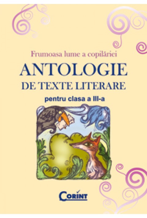 ANTOLOGIE DE TEXTE LITERARE PENTRU CLASA A III-A 