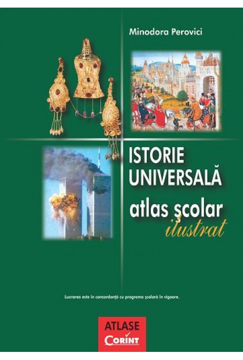 ISTORIE UNIVERSALA - atlas scolar ilustrat