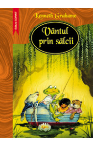 Vantul prin salcii - Kenneth Grahame Vantul prin salcii - Kenneth Grahame