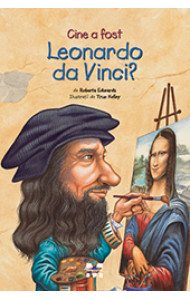 Cine a fost Leonardo da Vinci? - Roberta Edwards Cine a fost Leonardo da Vinci? - Roberta Edwards