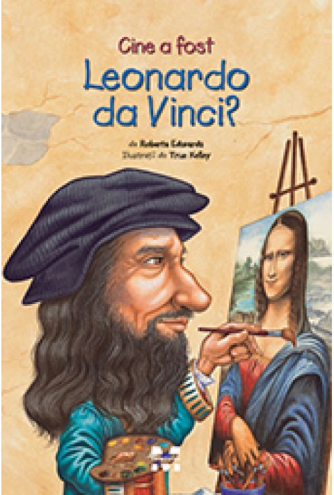 Cine a fost Leonardo da Vinci? - Roberta Edwards