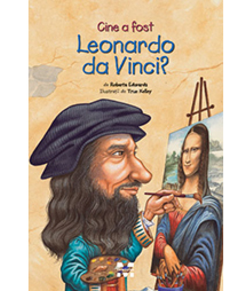 Cine a fost Leonardo da Vinci? - Roberta Edwards